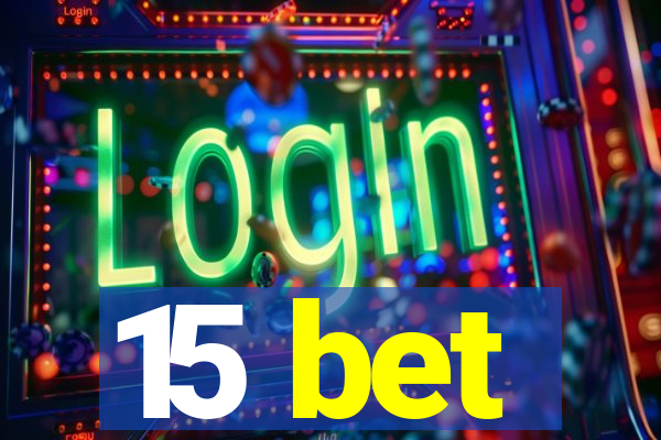 15 bet